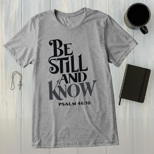 Psalm 46:10 Be Still and Know Typography Tri-Blend Shirt