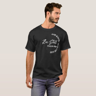 Psalm 46:10   Christian Religious Bible Quote T-Shirt