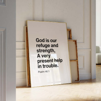 Psalm 46:1 God Is Our Refuge and Strength Poster