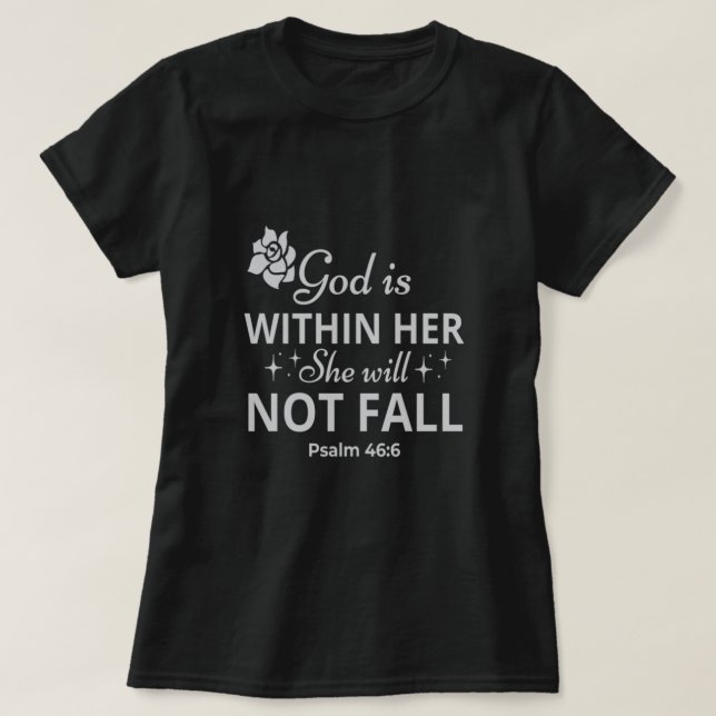 Psalm 46:6 Mother's Day Bible Verse T-Shirt (Design Front)