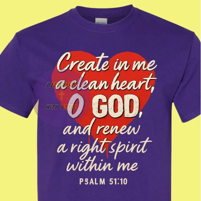 Psalm 51:10 - Christian T-Shirt (Creator Uploaded)