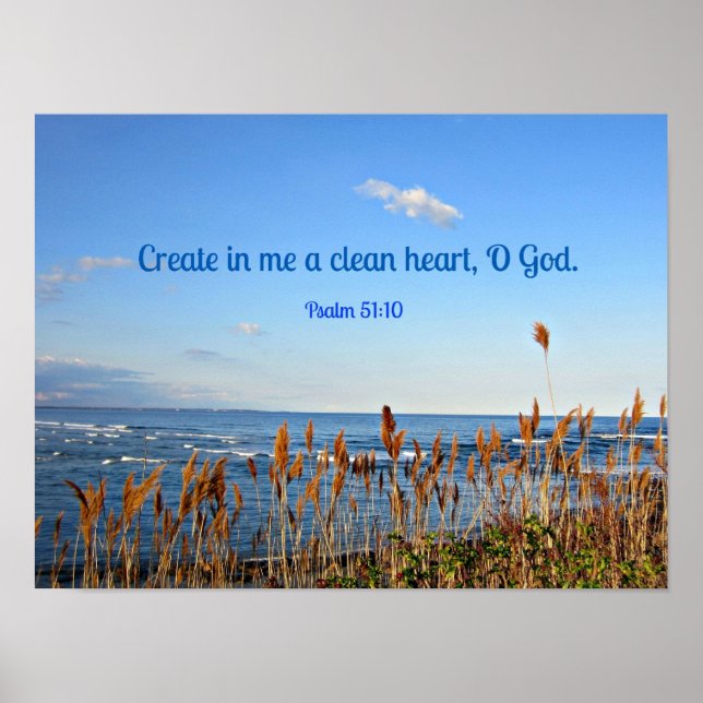 Psalm 51:10 Create in me a clean heart.... Poster (Front)
