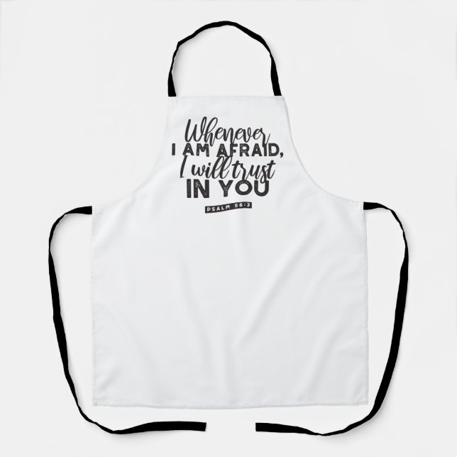 Psalm 56:3 Bible Verse Art "I Will Trust in You" Apron (Front)