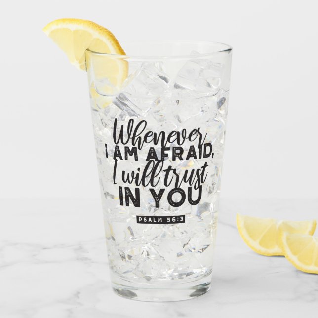Psalm 56:3 Bible Verse Art "I Will Trust in You" Glass (Front Ice)