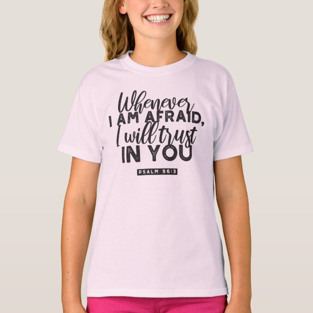 Psalm 56:3 Bible Verse Art "I Will Trust in You" T-Shirt (Front)