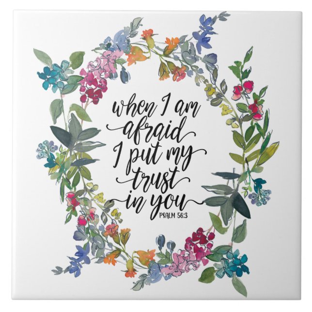 Psalm 56:3 When I am afraid I put my trust in You  Tile (Front)