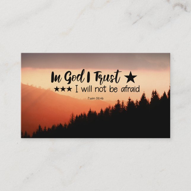 Psalm 56:4b In God I Trust I will not be afraid  Business Card (Front)