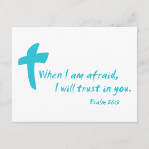 Psalm 56: When I am Afraid I Will Trust in You Postcard