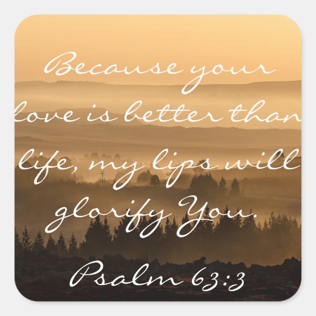 Psalm 63:3 Bible Verse Scenic Landscape Photograph Square Sticker (Front)