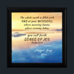 Psalm 65:8 You call forth Songs of Joy Bible Verse Gift Box<br><div class="desc">Inspirational quote scripture personalised gift box depicts a beautiful nature photograph with a golden sunset over the water. It features an encouraging Bible Verse Psalm 65:8, "The whole earth is filled with AWE at your WONDERS; where morning dawns, where evening fades, you call forth songs of joy. Customise with a...</div>