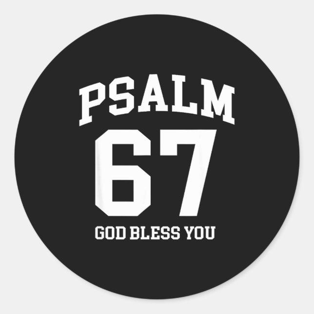Psalm 67 Christian 6 7 Six Seven Jesus Funny Meme  Classic Round Sticker (Front)