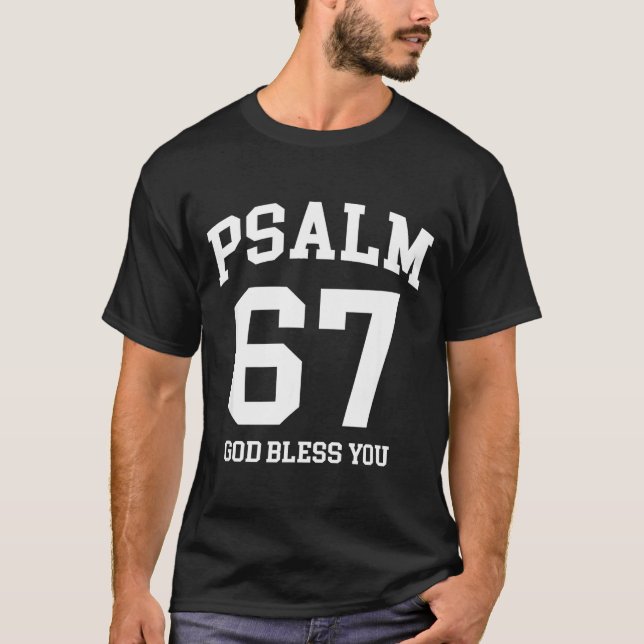 Psalm 67 Christian 6 7 Six Seven Jesus Funny Meme  T-Shirt (Front)