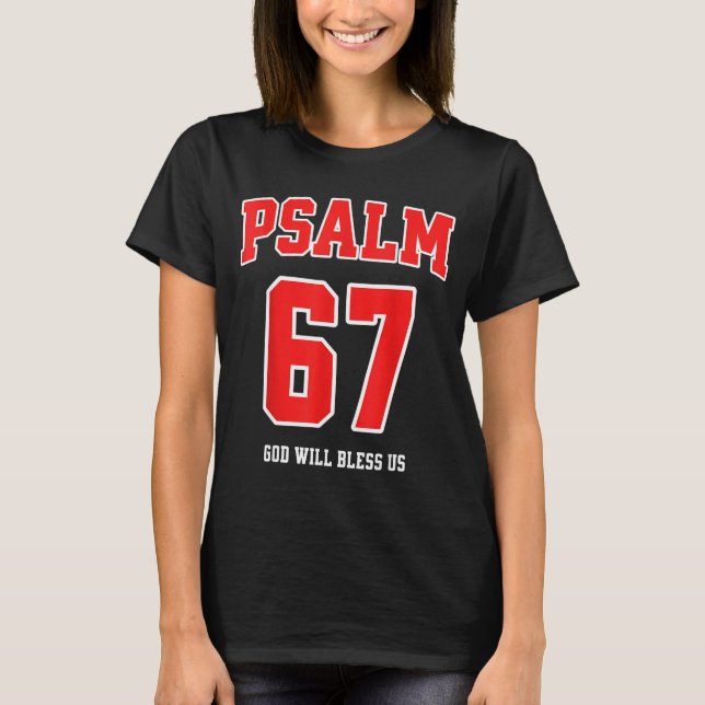 Psalm 67 God Will Bless Us Varsity Number 67  T-Shirt (Front)