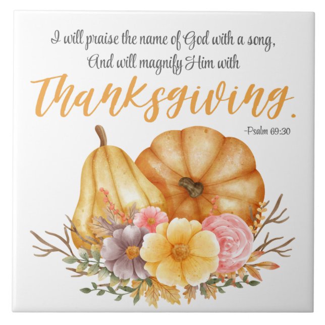Psalm 69:30 Thanksgiving Verse Pumpkin Fall Flower Tile (Front)