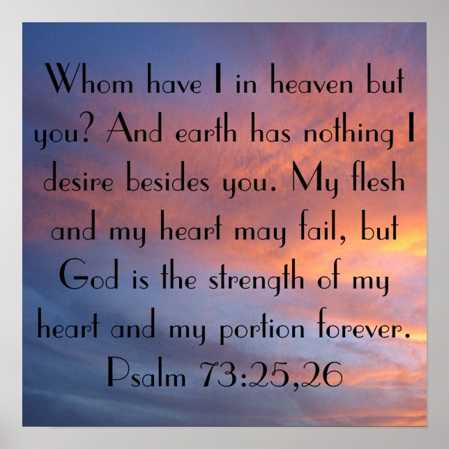 Psalm 73:25-26 bible verse sunset sky poster (Front)