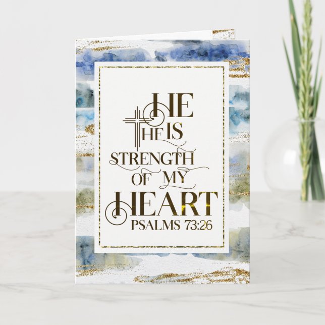 Psalm 73:26 He is the Strength of my Heart  Card (Front)