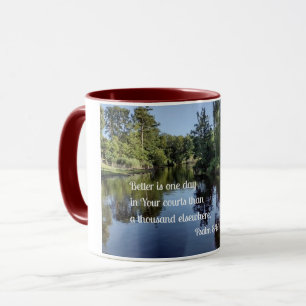 Psalm 84:10 Better is one day in your Courts Mug