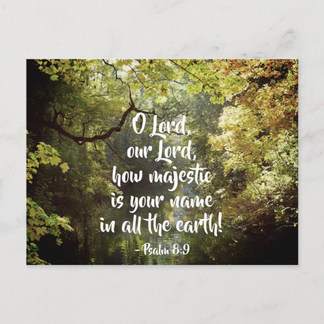 Psalm 8:9 O Lord, How Majestic is Your Name Postcard (Front)