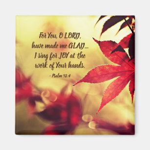Psalm 92:4 For You, O LORD, have made me GLAD Magnet