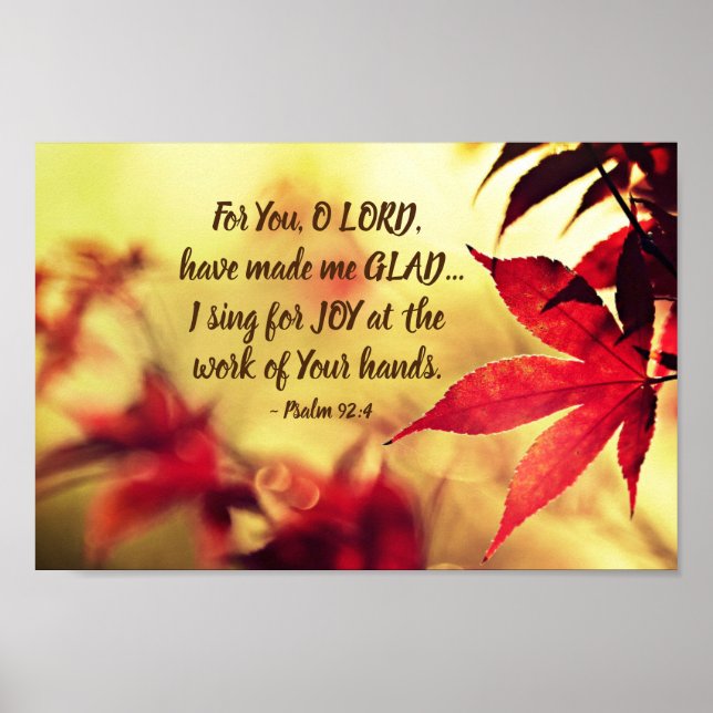 Psalm 92:4 For You, O LORD, have made me GLAD Poster (Front)