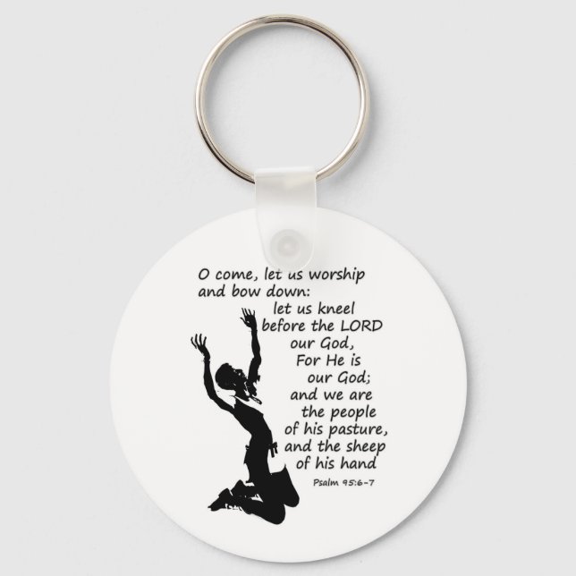 Psalm 95:6-7  Come let us worship and bow down Key Ring (Front)