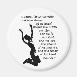 Psalm 95:6-7 Come let us worship and bow down Magnet