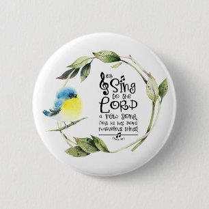 Psalm 98:1 Sing to the Lord a New Song Bible Verse 6 Cm Round Badge
