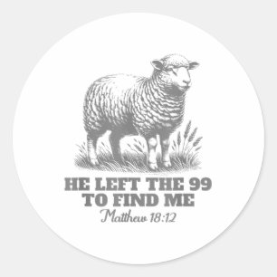 Psalm He Left The 99 To Find Me Jesus Christian _1 Classic Round Sticker