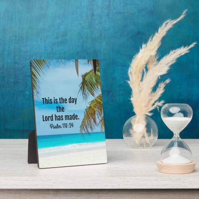 Psalms118:24, This is the day...  Plaque (Side)