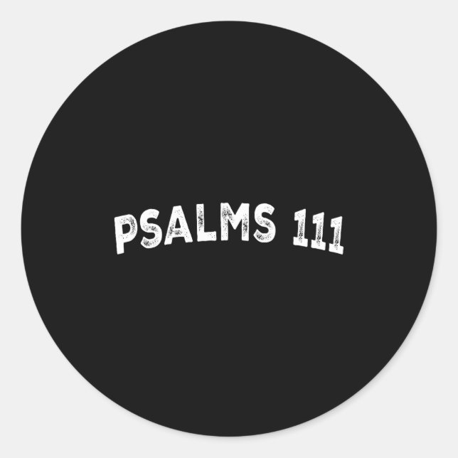 Psalms 111  classic round sticker (Front)