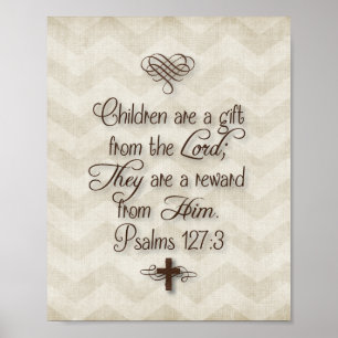 Psalms 127:3 "Children are a gift from the Lord" Poster
