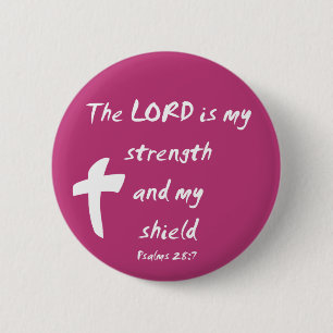 Psalms 28: The Lord is My Strength and Shield 6 Cm Round Badge