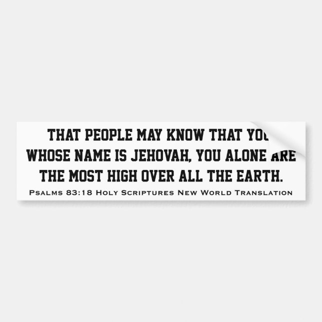 Psalms 83:18 Holy Scripture New World Translation Bumper Sticker (Front)