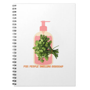 PSD – People Smelling Dishsoap Funny Anti-Cilantro Notebook