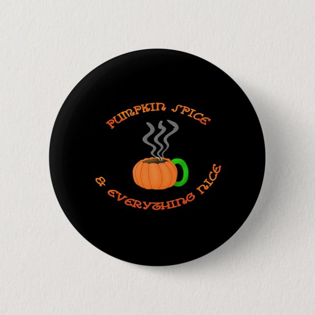 PSL Pumpkin Spice & Everything Nice 6 Cm Round Badge (Front)
