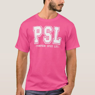 Psl Pumpkin Spice Life Pumpkin Season Fall Thanksg T-Shirt
