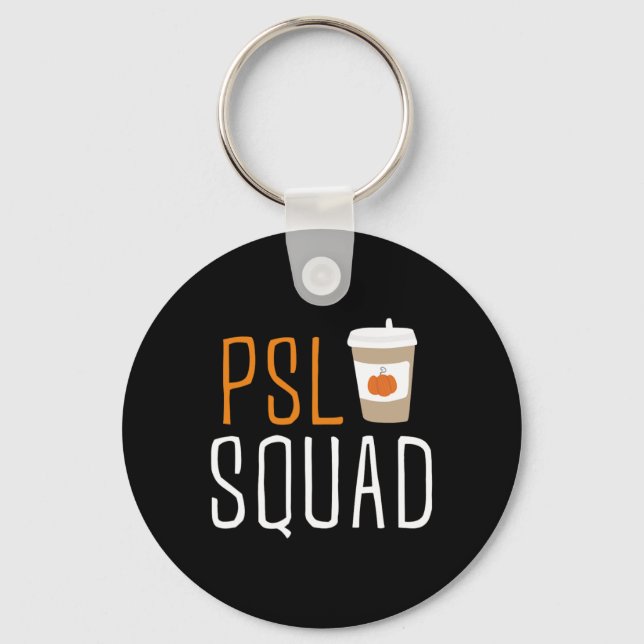 PSL Squad Pumpkin Spice Latte Lover Fall Autumn Ha Key Ring (Front)