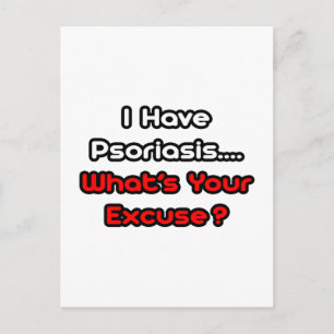 Psoriasis...What's Your Excuse? Postcard