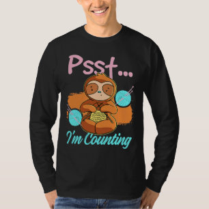 Psst I M Counting Sloth Knitting T-Shirt