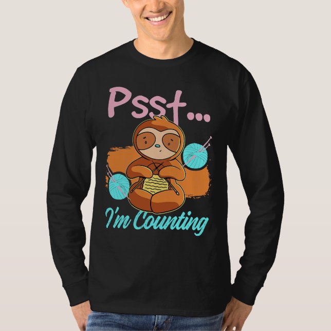 Psst I M Counting Sloth Knitting T-Shirt (Front)