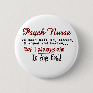 Psych Nurse Hilarious sayings Gifts 6 Cm Round Badge