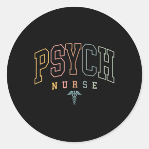 Psych Nurse Psychiatric Nurse Mental Health Nurse  Classic Round Sticker