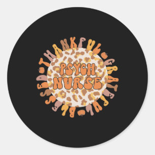 Psych Nurse Thanksgiving Psychiatric Nursing Classic Round Sticker