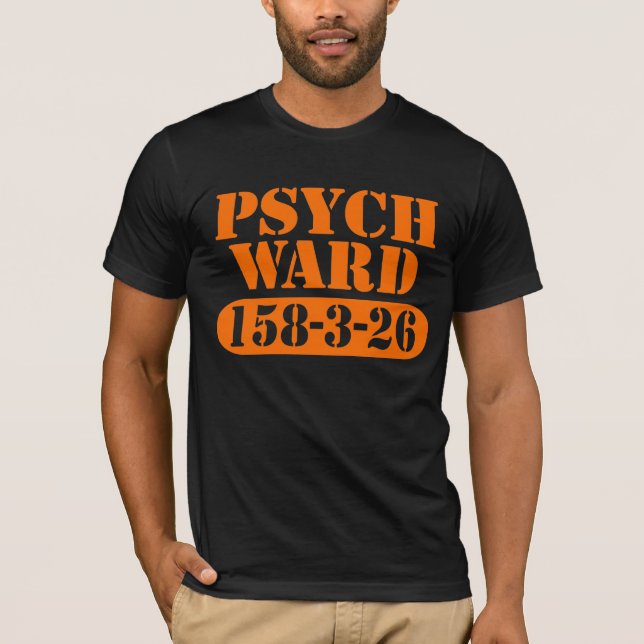 Psych Ward Funny T-Shirt (Front)
