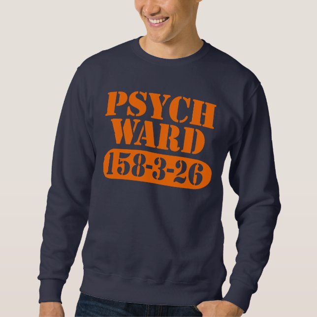 Psych Ward Sweatshirt (Front)