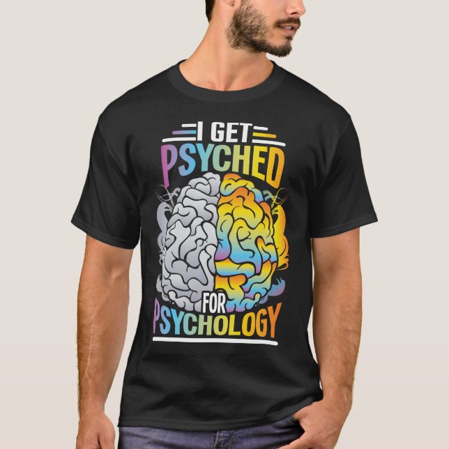 Psyched For Psychology Major Psychiatrist Student T-Shirt (Front)