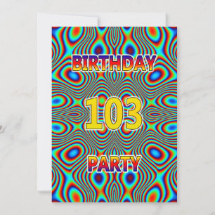 Psychedelic 103rd Birthday party Invitation