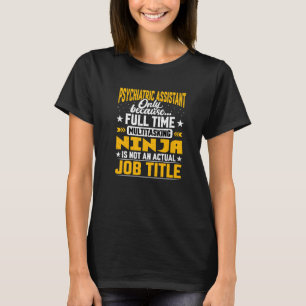 Psychiatric Assistant Job Title Mental Health Car T-Shirt