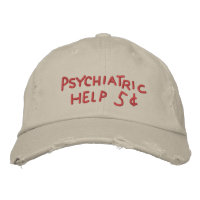 Psychiatric Help – 5 Cents Embroidered Hat