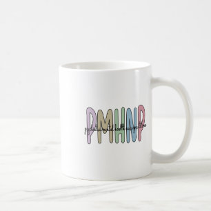 Psychiatric Mental Health Nurse Practitioner 1  Coffee Mug